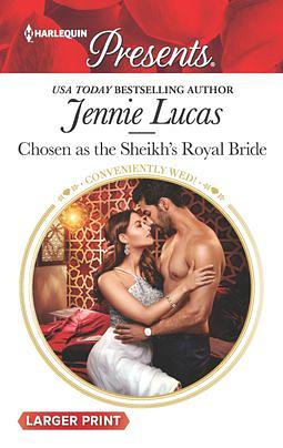 Chosen as the Sheikh's Royal Bride by Jennie Lucas