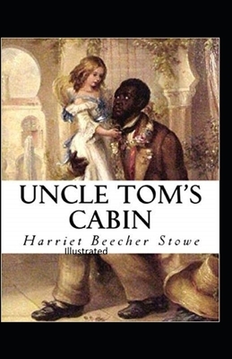 Beecher Stowe Uncle Toms Cabin Illustrated by Harriet Beecher Stowe