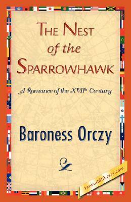 The Nest of the Sparrowhawk by Baroness Orczy
