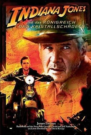 Indiana Jones und das Königreich des Kristallschädels by James Luceno