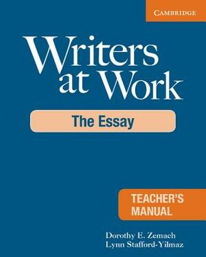 Writers at Work Teacher's Manual: The Essay by Dorothy E. Zemach, Lynn Stafford-Yilmaz