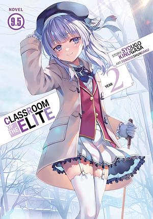 Classroom of the Elite: Year 2, Vol. 9.5 by Syougo Kinugasa