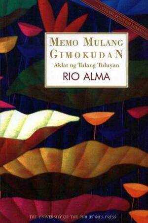 Memo Mulang Gimokudan: Aklat ng Tulang Tuluyan by Virgilio S. Almario