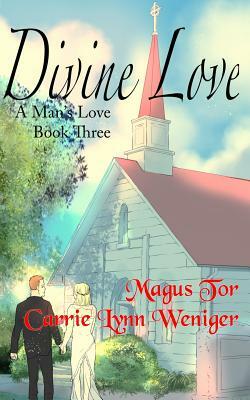 Divine Love by Magus Tor, Carrie Lynn Weniger