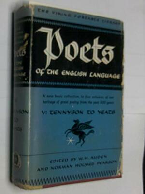 The Portable Victorian and Edwardian Poets, Tennyson to Yeats by Norman Holmes Pearson, W.H. Auden