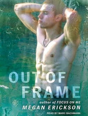Out of Frame by Megan Erickson