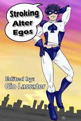 Stroking Alter Egos by Norm Titterington, Jc Quinn, K. Lawrence