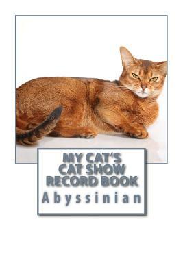 My Cat's Cat Show Record Book: Abyssinian by Marian Blake