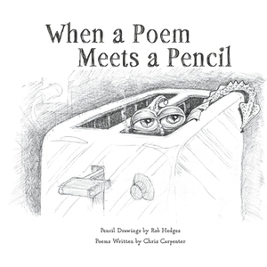 When a Poem Meets a Pencil by Chris Carpenter