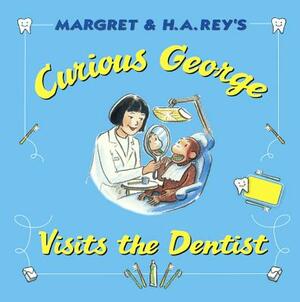 Curious George Visits the Dentist by H.A. Rey