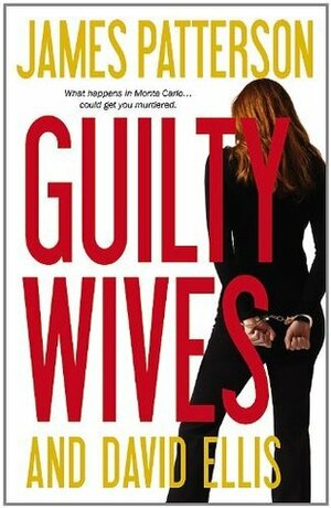 Guilty Wives - Free Preview: The First 23 Chapters by David Ellis, James Patterson