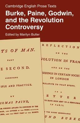 Burke, Paine, Godwin and the Revolution Controversy by Marilyn Butler