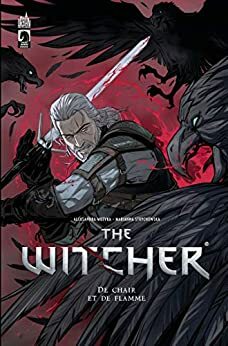 The Witcher - Tome 2 - De chair et de flammes by Lauren Affe, Aleksandra Motyka, Andrzej Sapkowski
