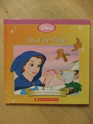 Just in Time - A Story About Patience by The Walt Disney Company, CaveMan Productions, Jacqueline A. Ball