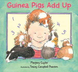 Guinea Pigs Add Up by Margery Cuyler, Tracey Campbell Pearson