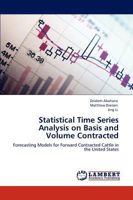 Statistical Time Series Analysis on Basis and Volume Contracted by Matthew Diersen, Zelalem Abahana, Jing Li
