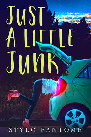 Just a Little Junk by Stylo Fantome