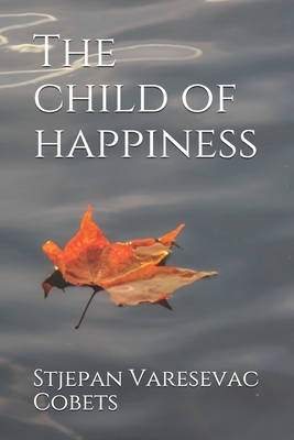 The child of happiness by Stjepan Varesevac Cobets