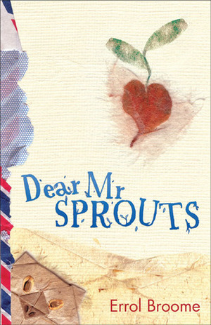 Dear Mr. Sprouts by Errol Broome