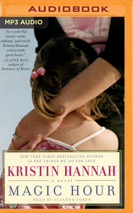 Magic Hour by Kristin Hannah