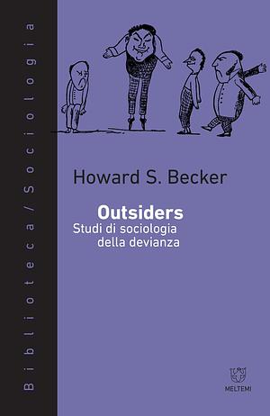 Outsiders. Studi di sociologia della devianza by Howard S. Becker