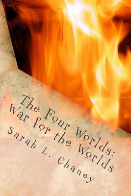 The Four Worlds: War for the Worlds by Sarah L. Chaney