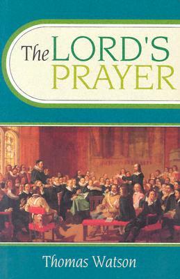 Lords Prayer: by Thomas Watson