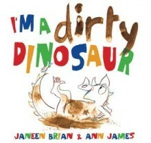 I'm a Dirty Dinosaur by Ann James, Janeen Brian