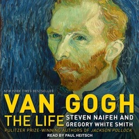 Van Gogh: The Life by Steven Naifeh, Gregory White Smith