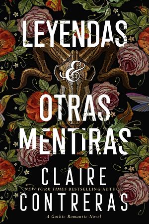 Leyendas y Otras Mentiras by Claire Contreras