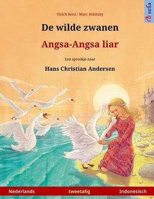 De wilde zwanen - Angsa-Angsa liar. Tweetalig kinderboek naar een sprookje van Hans Christian Andersen (Nederlands - Indonesisch) by Ulrich Renz