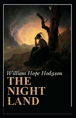 The Night Land Annotated by William Hope Hodgson