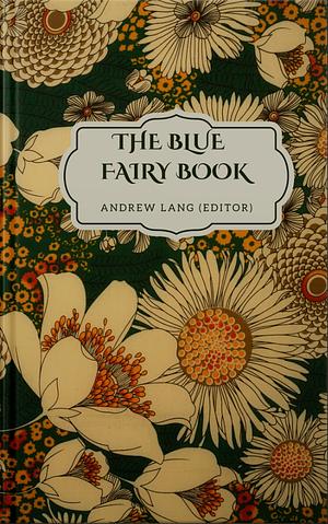 The Blue Fairy Book by Andrew Lang