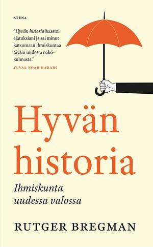 Hyvän historia : ihmiskunta uudessa valossa by Rutger Bregman