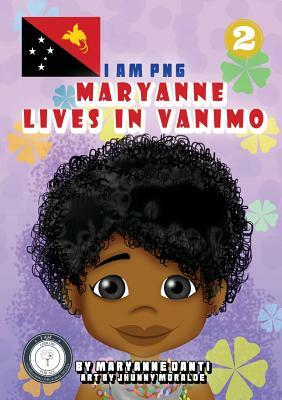 Maryanne Lives In Vanimo: I Am PNG by Maryanne Danti
