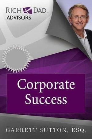 Corporate Success by Garrett Sutton