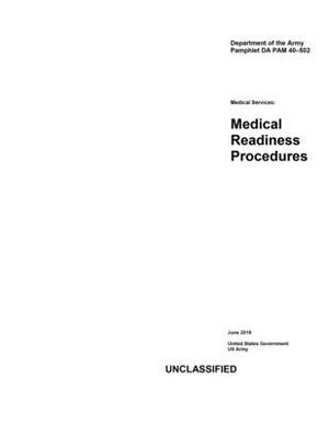 Department of the Army Pamphlet DA PAM 40-502 Medical Services: Medical Readiness Procedures June 2019 by United States Government Us Army