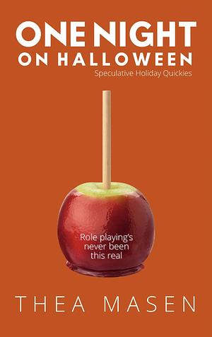 One Night On Halloween: Role Playing with the Single Dad Next Door by Thea Masen