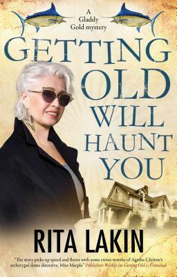Getting Old Will Haunt You by Rita Lakin