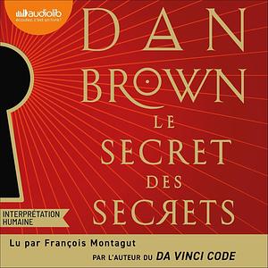 Le Secret des secrets by Dan Brown
