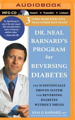 Dr. Neal Barnard's Program for Reversing Diabetes: The Scientifically Proven System for Reversing Diabetes Without Drugs by Neal D. Barnard