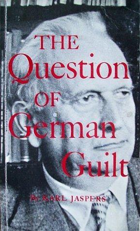 The Question of German Guilt by E.B. Ashton, Karl Jaspers