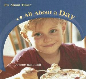 All about a Day by Joanne Randolph