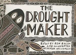 The Drought Maker by Ron Bacon