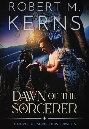 Dawn of the Sorceror by Robert M. Kerns