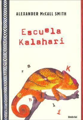 Escuela Kalahari by Alexander McCall Smith, Lamadrid, Marta Torent Lopez