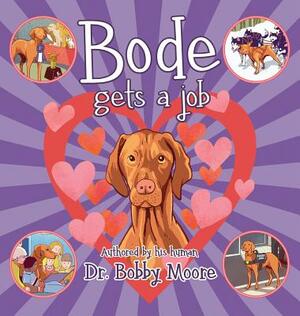 Bode Gets a Job by Bobby Moore