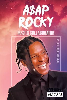 A$ap Rocky: Master Collaborator by Judy Dodge Cummings