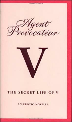 Agent Provocateur: The Secret Life of V by Agent Provocateur