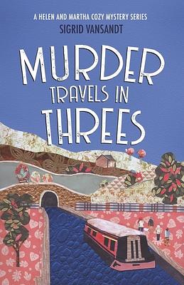 Murder Travels in Threes by Sigrid Vansandt